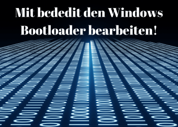 Per Bcdedit Windows Bootloader bearbeiten