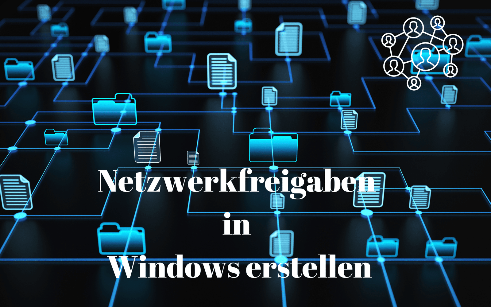 Wie erstellt man unter Windows eine Netzwerkfreigabe? 2 Netzwerkfreigabe unter Windows einrichten