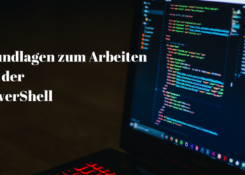 Grundlagen zum Arbeiten mit der PowerShell