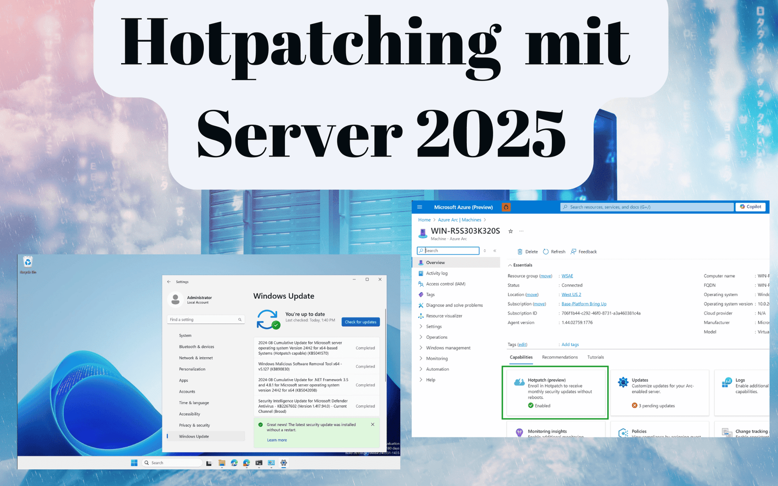 Was ist Azure Arc: Deine Brücke zwischen On-Premises und Cloud-Management 26 Hotpatching in Windows Server 2025 einrichten