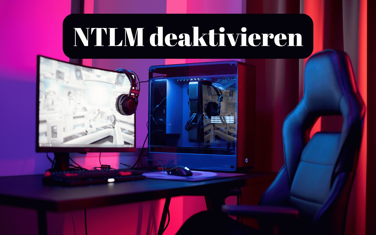 NTLM Authentifizierung am Windows Server 2025 blockieren 16 Warum die NTLM-Authentifizierung nicht mehr verwenden