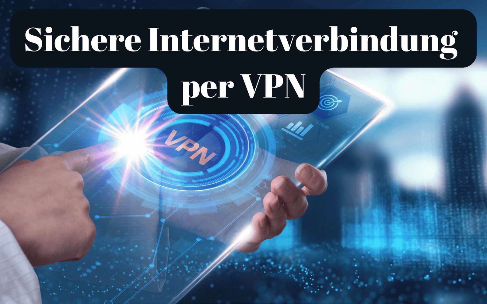 Sichere Internetverbindung per VPN