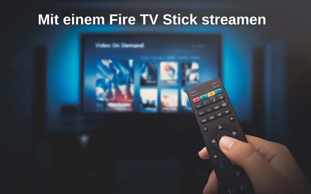 Mit einem Fire TV Stick Streamen