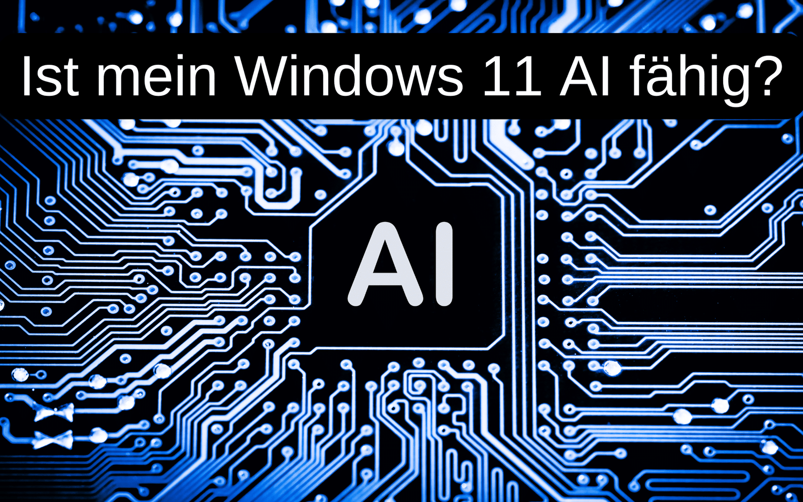 Ist mein Windows 11 AI fähig