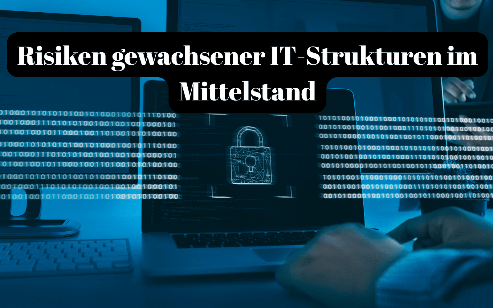 Eigene Cloud-Sicherheitslösungen Vorteile entdecken 18 Risiken gewachsener IT-Strukturen im Mittelstand